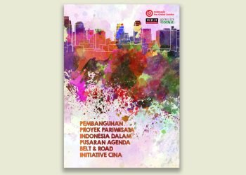 Pembangunan Proyek Pariwisata Indonesia Dalam Pusaran Agenda Belt Road Initiative Cina