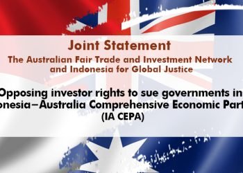 Joint Statement Indonesia for Global Justice & AFTINET : Indonesia-Australia Comprehensive Economic Partnership (IA CEPA)