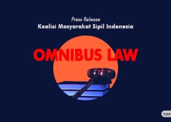 Warning: Omnibus Law is Threatening Indonesia’s Sustainable Investment